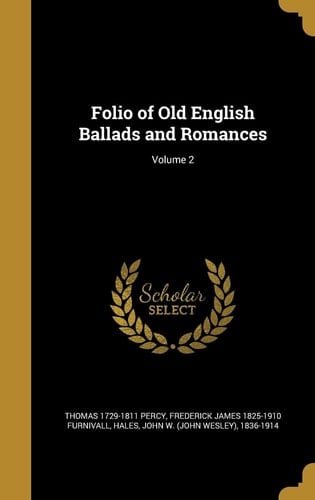 Folio of Old English Ballads and Romances; Volume 2