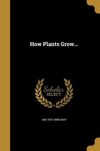 How Plants Grow...