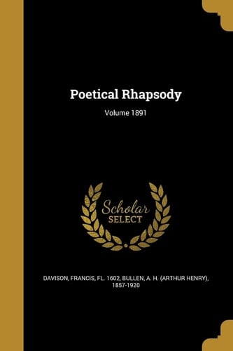 Poetical Rhapsody; Volume 1891