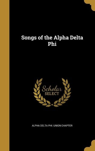 Songs of the Alpha Delta Phi