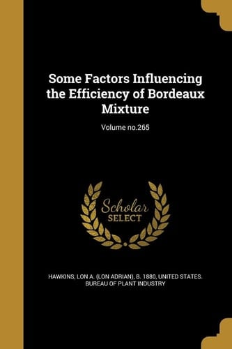 Some Factors Influencing the Efficiency of Bordeaux Mixture; Volume No. 265