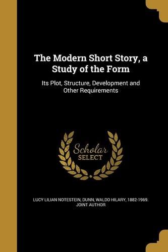The Modern Short Story, a Study of the Form