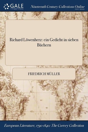 Richard Lowenherz Ein Gedicht in Sieben Buchern