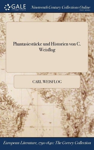 Phantasiestucke Und Historien Von C. Weisflog