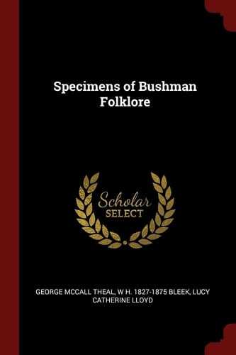 Specimens of Bushman Folklore