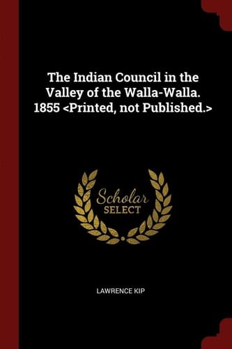 The Indian Council in the Valley of the Walla-Walla. 1855