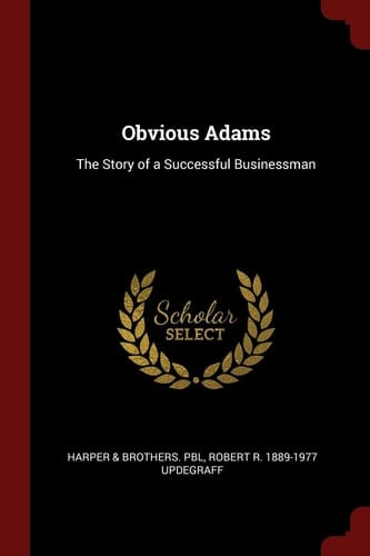 Obvious Adams The Story of a Successful Businessman