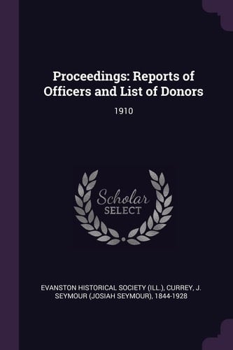 Proceedings Reports of Officers and List of Donors: 1910