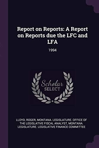 Report on Reports A Report on Reports Due the Lfc and Lfa: 1994