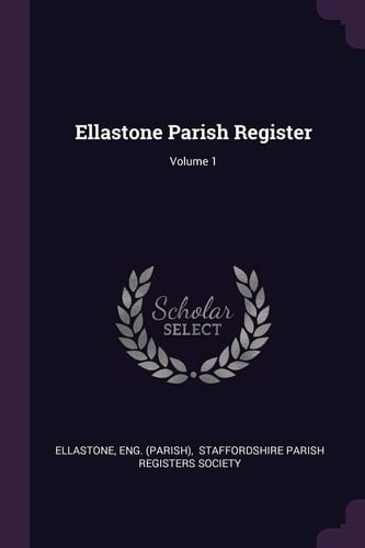 Ellastone Parish Register; Volume 1
