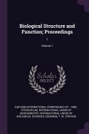 Biological Structure and Function; Proceedings 1; Volume 1