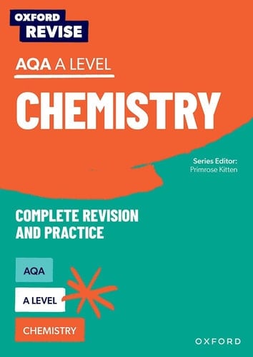 Oxford Revise: AQA A Level Chemistry Revision and Exam Practice