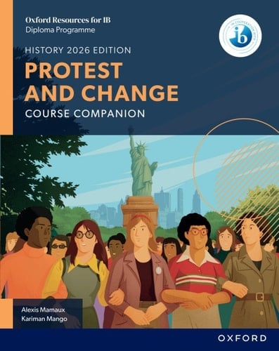 Oxford Resources for IB DP History: Protest and Change Course Book
