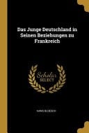 Das Junge Deutschland in Seinen Beziehungen Zu Frankreich