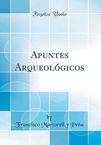 Apuntes Arqueológicos (Classic Reprint)