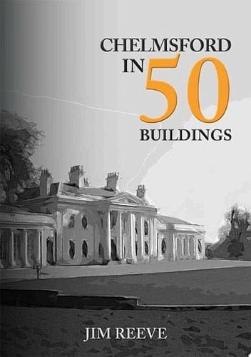 Chelmsford in 50 Buildings