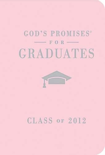 God's Promises for Graduates: Class of 2012 - Pink Edition New King James Version