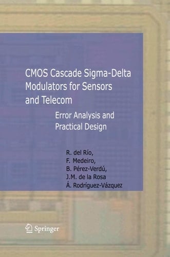 CMOS Cascade Sigma-Delta Modulators for Sensors and Telecom