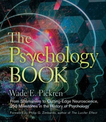 Psychology Book From Shamanism To Cuttingedge Neuroscience 250 Milestones In The History Of