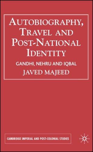 Autobiography, travel and postnational identity: Gandhi, Nehru and Iqbal