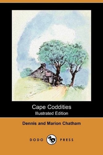 Cape Coddities (Illustrated Edition) (Dodo Press)
