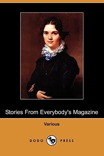 Stories from Everybody's Magazine, 1910 (Dodo Press)