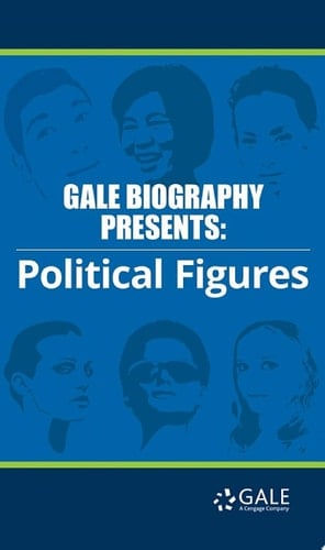 Gale Biography Presents: Political Figures