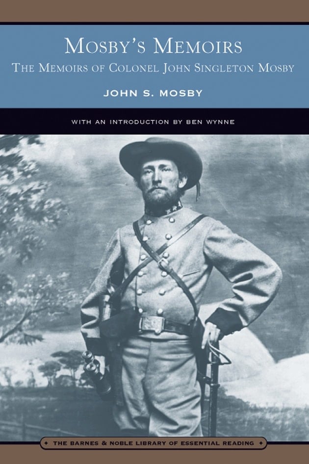 Mosby's Memoirs (Barnes & Noble Library of Essential Reading) The Memoirs of Colonel John Singleton Mosby