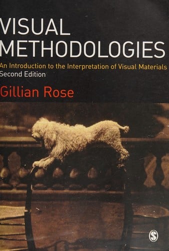 Visual Methodologies: An Introduction to the Interpretation of Visual Methods
