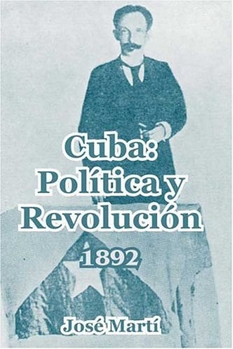 Cuba: Política Y Revolucion, 1892 (Spanish Edition)