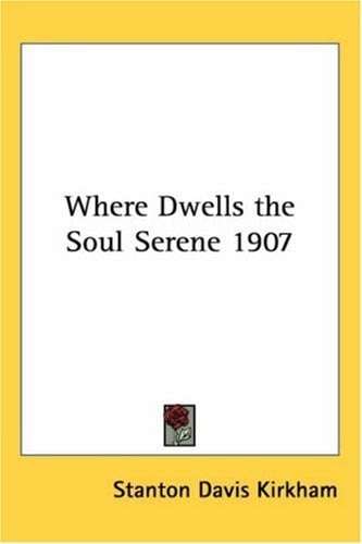 Where Dwells the Soul Serene 1907