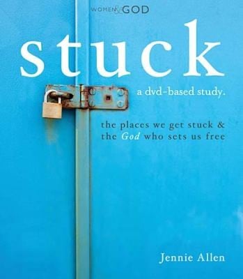 Stuck The Places We Get Stuck The God Who Sets Us Free