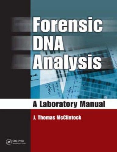 Forensic DNA analysis: a laboratory manual