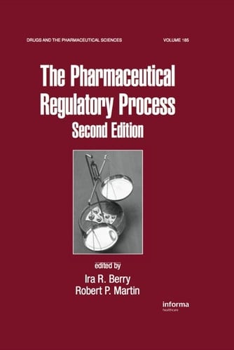 The Pharmaceutical Regulatory Process (Drugs and the Pharmaceutical Sciences)