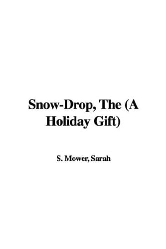 Snow-Drop, the (a Holiday Gift)