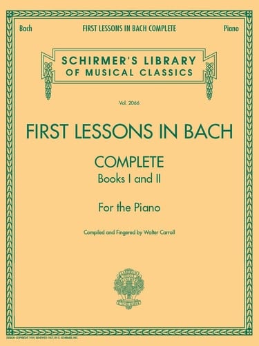 First Lessons in Bach, Complete: Schirmer Library of Classics Volume 2066 For the Piano (Schirmer's Library of Musical Classics, 2066)