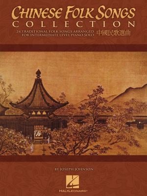 Chinese Folk Songs Collection 24 Traditional Songs Arranged For Intermediate Level Piano Solo Zhongguo Min Ge Xuan Qu