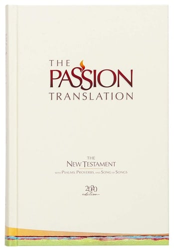 The Passion Translation New Testament (2020 Edition) Hc Ivory With Psalms, Proverbs and Song of Songs