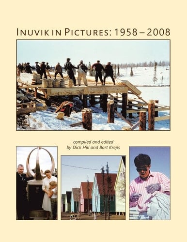 Inuvik in Pictures 1958-2008
