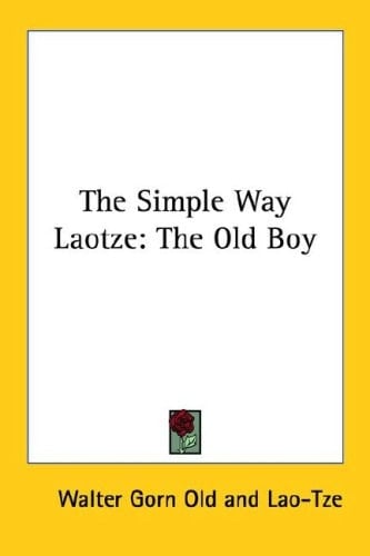 The Simple Way Laotze: The Old Boy