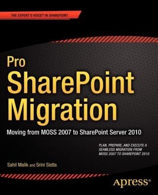 Pro Sharepoint Migration Moving From Moss 2007 To Sharepoint Server 2010