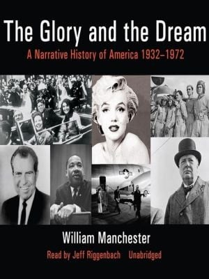 The Glory And The Dream: A Narrative History Of America, 1932-1972