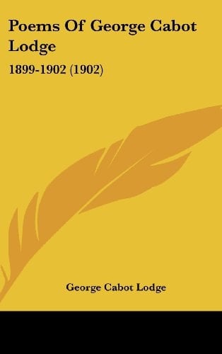 Poems of George Cabot Lodge 1899-1902 (1902)