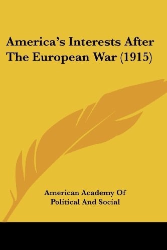 America's Interests After The European War (1915)