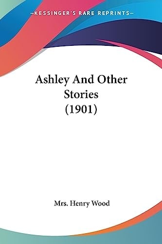 Ashley And Other Stories (1901)