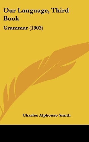 Our Language, Third Book: Grammar (1903)