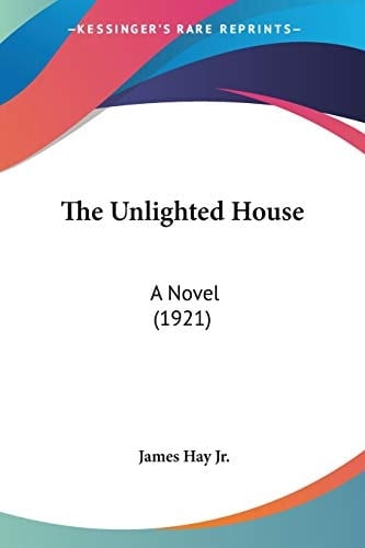 The Unlighted House: A Novel (1921)