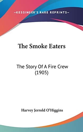 The Smoke Eaters: The Story Of A Fire Crew (1905)