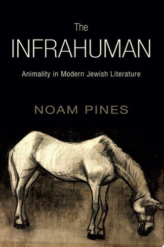 The Infrahuman Animality in Modern Jewish Literature