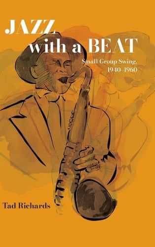 Jazz with a Beat Small Group Swing, 1940-1960